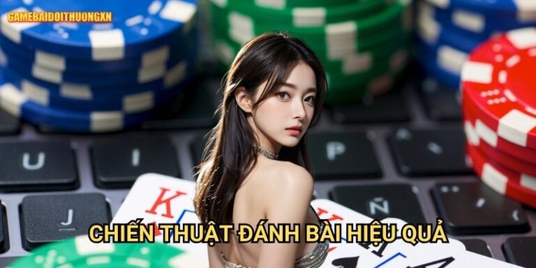 Chiến thuật đánh bài hiệu quả game bài đổi thưởng xn: Nâng Trình Cao Thủ Với Lối Đánh Khôn Ngoan 10 Chiến thuật đánh bài hiệu quả game bài đổi thưởng xn: Nâng Trình Cao Thủ Với Lối Đánh Khôn Ngoan