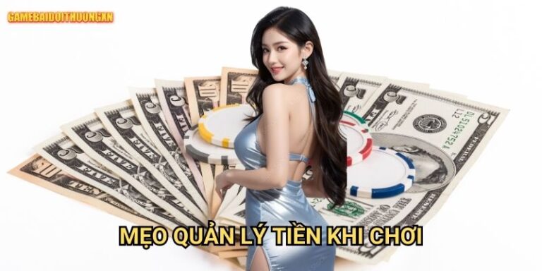 Mẹo Quản Lý Tiền Khi Chơi Game Bài Đổi Thưởng Xn: Chơi Lâu Mới Là Chơi Khôn 7 Mẹo Quản Lý Tiền Khi Chơi Game Bài Đổi Thưởng Xn: Chơi Lâu Mới Là Chơi Khôn